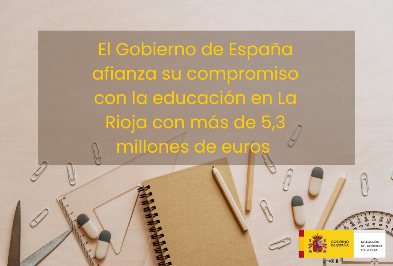 El Govern aferma el seu compromís amb l'educació a La Rioja amb més de 5,3 milions d'euros