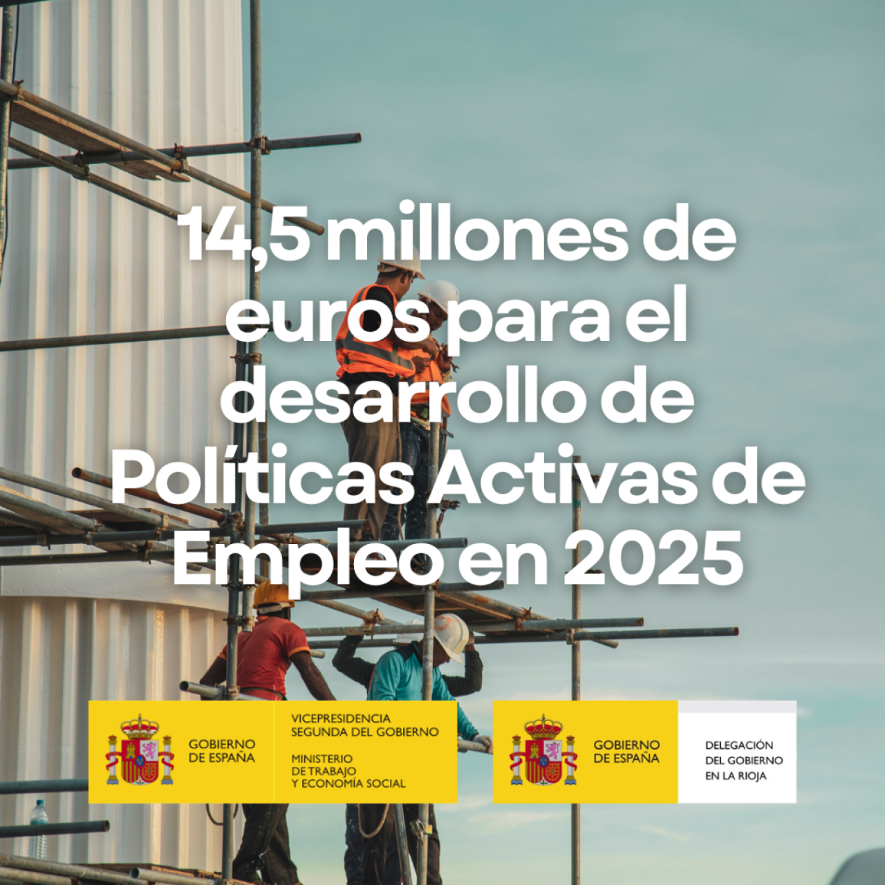 The Government of Spain allocates more than 14.5 million euros to La Rioja for the development of Active Employment Policies in 2025