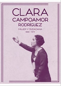 Clara Campoamor Rodríguez: mujer y ciudadana