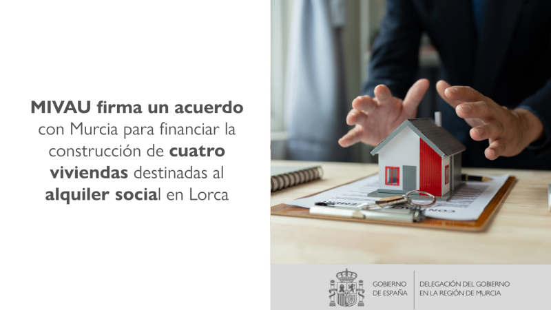 MIVAU firma un acordo con Murcia para financiar a construción de catro vivendas destinadas ao aluguer social en Lorca