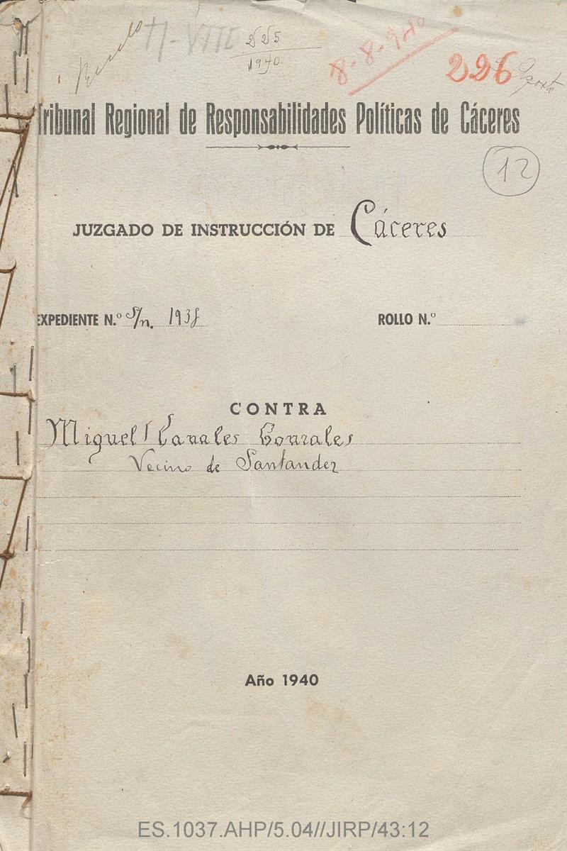 Expediente aberto a Miguel Canales González. Fondo do Xulgado Instrutor/Tribunal Rexional de Responsabilidades Políticas. Arquivo Histórico Provincial de Cáceres. É.1037.AHP/5.03/JIRP/42:12
