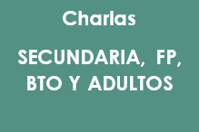charlas secundaria, FP, bachillerato y adultos