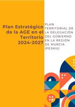 Pla Estratègic de l'AGE en el Territori 2024-2027. Pla Territorial de la Delegació del Govern en la Regió de Múrcia (PESMU)