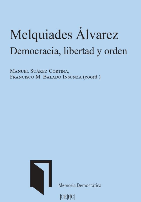 Melquiades Álvarez. Democracia, libertad y orden